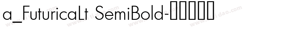 a_FuturicaLt SemiBold字体转换